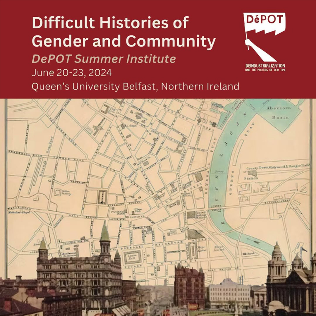 Queen Mary’s University Deindustrialization and the Politics of Our Time, Summer Institute